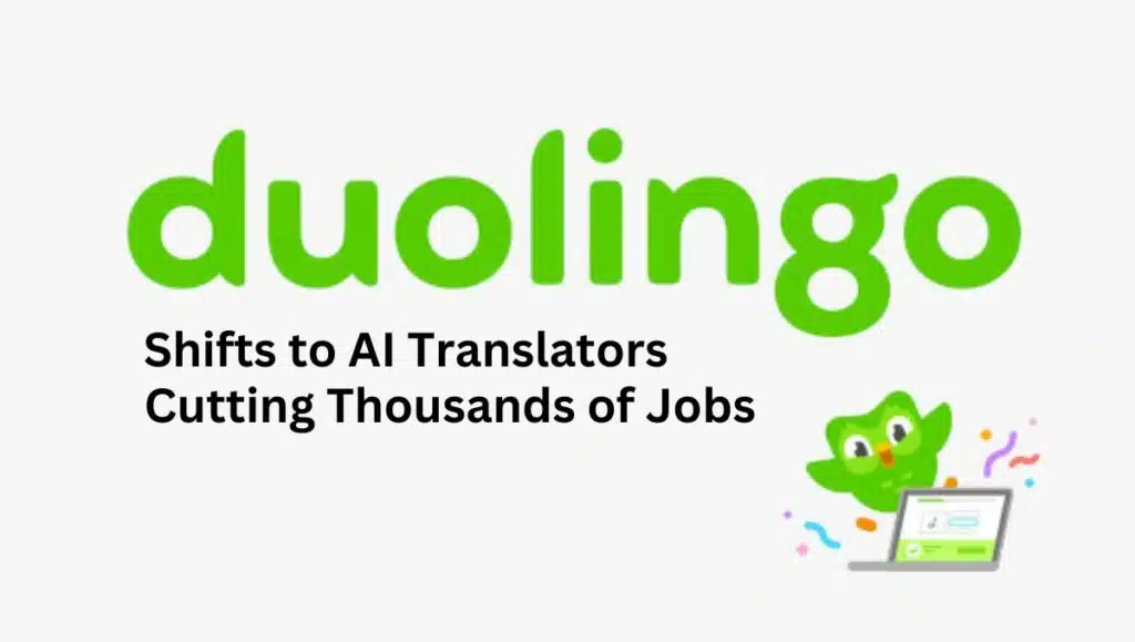 Duolingo Shifts to AI Translators, Cutting Thousands of Jobs